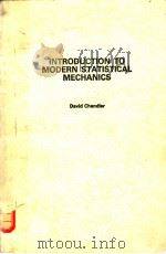 INTRODUCTION TO MODERN STATISTICAL MECHANICS     PDF电子版封面  0195042778  DAVID CHANDLER 
