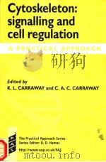 CYTOSKELETON:SIGNALLING AND CELL REGULATION A PRACTICAL APPROACH PDF电子版封面 0199637814 KERMIT L.CARRAWAY CAROLIE A.C