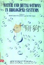 WATER AND METAL CATIONS IN BIOLOGICAL SYSTEMS     PDF电子版封面     