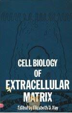 CELL BIOLOGY OF EXTRACELLULAR MATRIX PDF电子版封面 030640785X ELIZABETH D.HAY
