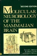 MOLECULAR NEUROBIOLOGY OF THE MAMMALIAN BRAIN SECOND EDITION PDF电子版封面 0306423294 PATRICK L. MCGEER SIR JOHN C.