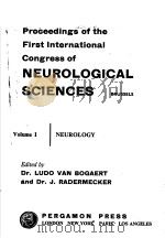 FIRST INTERNATIONAL CONGRESS OF NEUROLOGICAL SCIENCES PREMIER CONGRES INTERNATIONAL DE SCIENCES NEUR PDF电子版封面 L.VAN BOGAERT J. RADERMECKER