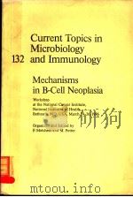 CURRENT TOPICS IN MICROBIOLOGY AND IMMUNOLOGY 132 MECHANISMS IN B-CELL NEOPLASIA PDF电子版封面 3540170480 F.MELCHERS AND M.POTTER