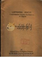 LISTENING FOCUS COMPREHENSION PRACTICE FOR STUDENTS OF ENGLISH     PDF电子版封面    ELLEN KISSLINGER MICHAEL ROST 