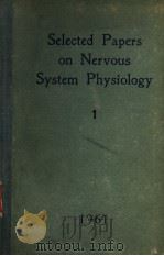 SELECTED PAPERS ON NERVOUS SYSTEM PHYSIOLOGY COLLECTION 1 PDF电子版封面