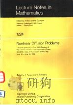 LECTURE NOTES IN MATHEMATICS 1224 NONLINEAR IFFUSION PROBLEMS PDF电子版封面 A.DOOLD B.ECKMANN A.FASANO