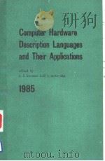 COMPUTER HARDWARE DESCRIPTION LANGUAGES AND THEIR APPLICATIONS 1985 PDF电子版封面 0444878262 C.J.KOOMEN T.OTO-OKA