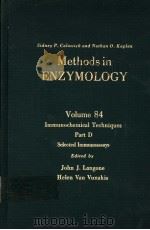 METHODS IN ENZYMOLOGY VOLUME 84 IMMUNOCHEMICAL TECHNIQUES PART D SELECTED IMMUNOASSAYS 1982 PDF电子版封面 0121819841 JOHN J.LANGONE HELEN VAN VUNA