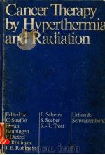 CANCER THERAPY BY HYPERTHERMIA AND RADIATION   1978  PDF电子版封面  0806717017   