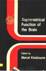 ASYMMETRICAL FUNCTION OF THE BRAIN 1978 PDF电子版封面 0521214815 MARCEL KINSBOURNE