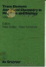 TRACE ELEMENT ANALYTICAL CHEMISTRY IN MEDICINE AND BIOLOGY VOLUME 2 1983 PDF电子版封面 3110086816