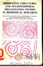 DISSIPATIVE STRUCTURES AND SPATIONTEMPORAL ORGANIZATION STUDIES IN BIOMEDICAL RESEARCH 1980 PDF电子版封面 0813816203 GEORGE P.SCOTT J.MICHAEL MCMI