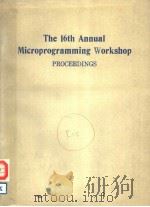 THE 16TH ANNUAL MICROPROGRAMMING WORKSHOP PROCEEDINGS PDF电子版封面 0897911148 DOWNINGTOWN