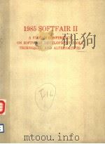 1985 SOFTFAIR Ⅱ A SECOND CONFERENCE ON SOFTWARE DEVELOPMENT TOOLS,TECHNIQUES,AND ALTERNATIVES PDF电子版封面 0897911933