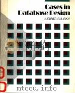 CASES IN DATABASE DESIGN   1988  PDF电子版封面  0801646553  LUDWIG SLUSKY 