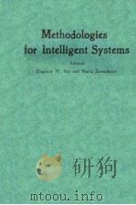METHODOLOGIES FOR INTELLIGENT SYSTEMS 1987 PDF电子版封面 0444012958