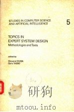 TOPICS IN EXPERT SYSTEM DESIGN  METHODOLOGIES AND TOOLS     PDF电子版封面  044487321X   