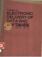 CONFERENCE ON ELECTRONIC DELIVERY OF DATA AND SOFTWARE 1986 PDF电子版封面 0903748673