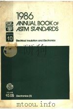 1986 ANNUAL BOOK OF ASTM STANDARDS SECTION 10 ELECTRICAL INSULATION AND ELECTRONICS VOLUME 10.05 ELE 1986 PDF电子版封面 0803109008