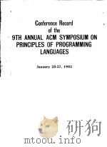 CONFERENCE RECORD OF THE 9TH ANNUAL ACM SYMPOSIUM ON PRINCIPLES OF PROGRAMMING LANGUAGES PDF电子版封面 0897910656