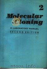 MOLECULAR CLONING SECOND EDITION 2 PDF电子版封面 0879693096 J.SAMBROOK E.F.FRITSCH T.MAN