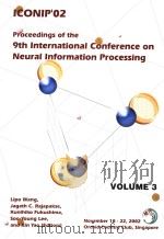 ICONIP'02 PROCEEDINGS OF THE 9TH INTERNATIONAL CONFERENCE ON NEURAL INFORMATION PROCESSING VOL PDF电子版封面 9810475241