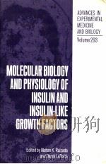 MOLEGULAR BIOLOGY AND PHYSIOLOGY OF INSULIN AND INSULIN-LIKE GROWTH FACTORS PDF电子版封面 MOHAN K·RAIZADA
