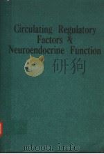 CIRCULATING REGULATORY FACTORS & NEUROENDOCRINE FUNCTION PDF电子版封面 0306436094