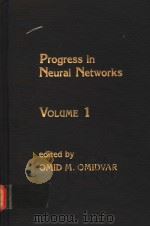 PROGRESS IN NEURAL NETWORKS VOLUME 1     PDF电子版封面  0893916102  OMID M.OMIDVAR 