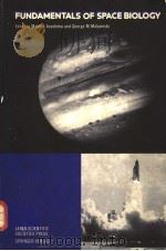 FUNDAMENTALS OF SPACE BIOLOGY     PDF电子版封面  3540522301  MAKOTO ASASHIMA AND GEORGE M.M 