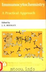 IMMUNOCYTOCHEMISTRY A PRACTICAL APPROACH PDF电子版封面 0199632693 J.E.BEESLEY