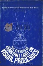 THE EFFECTS OF CONSTANT LIGHT ON VISUAL PROCESSES     PDF电子版封面  0306403285  THEODORE P.WILLIAMS AND B.N.BA 