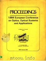 1984 EUROPEAN CONFERENCE ON OPTICS,OPTICAL SYSTEMS AND APPLICATIONS PDF电子版封面 0892525274