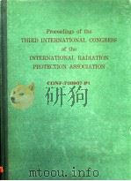 PROCEEDINGS OF THE THIRD INTERNATIONAL CONGRESS OF THE INTERNATIONAL RADIATION PROTECTION ASSOCIATIO PDF电子版封面 W.S.SNYDER