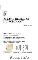 ANNUAL REVIEW OF MICROLBIOLOGY VOLUME 36 1982 PDF电子版封面 MORTIMER P·STARR