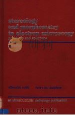 STEREOLOGY AND MORPHOMETRY IN ELECTRON MICROSCOPY PDF电子版封面 0891166238 ALBRECHT REITH TERRY M.MAYHEW