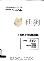 INSTRUCTION MANUAL TEKTRONIX TYPE S-50 PULSE GENERATOR HEAD PDF电子版封面