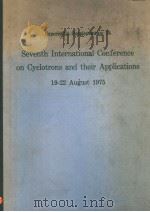SEVENTH INTERNATIONAL CONFERENCE ON CYCLOTRONS AND THEIR APPLICATIONS（ PDF版）