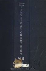 ANNUAL REVIEW OF PHYSICAL CHEMISTRY VOLUME 42 1991 PDF电子版封面 HERBERT L·STRAUSS