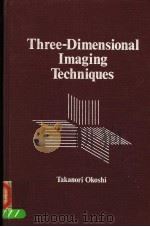 THREE-DIMENSIONAL IMAGING TECHNIQUES     PDF电子版封面  0125252501   