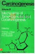 MECHANISMS OF TUMOR PROMOTION AND COCARCINOGENESIS PDF电子版封面 089004208X THOMAS J.SLAGA ANDREW SIVAK