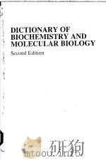 DICTIONARY OF BIOCHEMISTRY AND MOLECULAR BIOLOGY SECOND EDITION PDF电子版封面 0471840890 J.STENESH