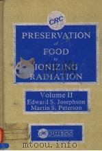 PRESERVATION OF FOOD BY IONIZING RADIATION VOLUME Ⅱ PDF电子版封面 0749353254