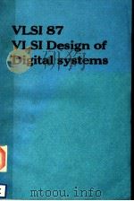 VLSI 87 VLSI DESIGN OF DIGITAL SYSTEMS PDF电子版封面 0444703705 CARLO H.SEQUIN