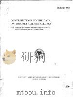 CONTRIBUTIONS TO THE DATA ON THEORETICAL METALLURGY 16：THEROMODYNAMIC PROPERTIES OF NICKEL AND ITS I（ PDF版）