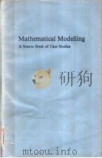 MATHEMATICAL MODELLING A SOURCE BOOK OF CASE STUDIES PDF电子版封面 0198536577 I.D.HUNTLEY D.J.G.JAMES