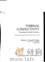 THERMAL CONDUCTIVITY  PROCEEDINGS OF THE EIGHTH CONFERENCE     PDF电子版封面    C.Y.HO AND R.E.TAYLOR 