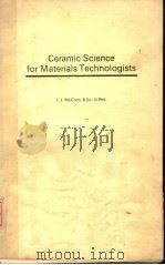 CERAMIC SCIENCE FOR MATERIALS TECHNOLOGISTS PDF电子版封面 0412003511 I.J.MCCOLM