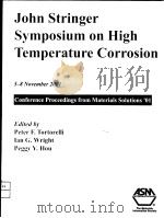 JOHN STRINGER SYMPOSIUM ON HIGH TEMPERATURE CORROSION PDF电子版封面 0871707578 PETER F.TORTORELLI IAN G.WRIG