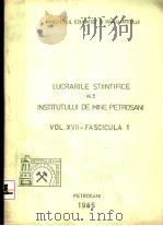 LUCRARILE STIINTIFICE ALE INSTITUTULUI DE MINE PETROSANI VOL.XVII-FASCICULA 1 PDF电子版封面
